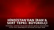 Hindistan'dan İran'a Sert Tepki: Büyükelçi Yardımcısı Dışişleri Bakanlığı'na Çağrıldı
