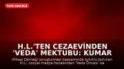 H.L.'ten Cezaevinden 'Veda' Mektubu: Kumar Tutkusu ve Ahbap Bağışları Üzerine Açıklamalar