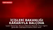 İçişleri Bakanlığı Kararıyla Balçova Belediye Başkanı Onur Yiğit Görevden Uzaklaştırıldı