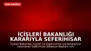 İçişleri Bakanlığı Kararıyla Seferihisar Belediye Başkanı İsmail Yetişkin Görevden Uzaklaştırıldı