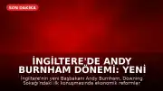 İngiltere'de Andy Burnham Dönemi: Yeni Başbakan İlk Vaatlerini Açıkladı