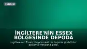 İngiltere'nin Essex Bölgesinde Depoda Şiddetli Patlama ve Yangın