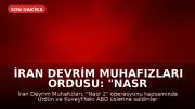 İran Devrim Muhafızları Ordusu: "Nasr 2" Operasyonu Kapsamında ABD Üslerine Saldırı Düzenlendi