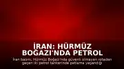 İran: Hürmüz Boğazı'nda Petrol Tankerlerinde Patlama Yaşandı