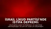 İsrail Likud Partisi'nde İstifa Depremi: Yuli Edelstein Yeni Bir Siyasi Yol İzleyeceğini Duyurdu