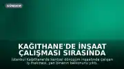 Kağıthane'de İnşaat Çalışması Sırasında Balkon Yıkıldı