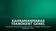 Kahramanmaraş Teknokent Genel Kurulu'nda Ar-Ge ve Ticarileşme Vurgusu