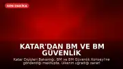 Katar'dan BM ve BM Güvenlik Konseyi'ne Mektup: Meşru Müdafaa Hakkımız Saklı