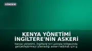 Kenya Yönetimi İngiltere'nin Askeri Tatbikat Talebine Onay Vermedi
