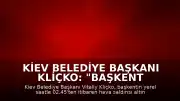 Kiev Belediye Başkanı Kliçko: "Başkent hava saldırısı altında"