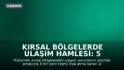Kırsal Bölgelerde Ulaşım Hamlesi: 5 Bin Yeni Köprü İnşa Edilecek