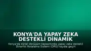 Konya'da Yapay Zeka Destekli Dinamik Rotalama Sistemi Devreye Girdi