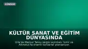 Kültür Sanat ve Eğitim Dünyasında Önemli Gelişmeler