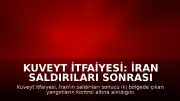 Kuveyt İtfaiyesi: İran Saldırıları Sonrası Çıkan Yangınlar Kontrol Altına Alındı