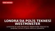 Londra'da Polis Teknesi Westminster Köprüsü'ne Çarptı: 5 Memur Yaralandı