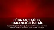 Lübnan Sağlık Bakanlığı: İsrail Saldırılarında Ölü Sayısı 4 Bin 329'a Yükseldi