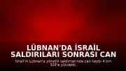 Lübnan'da İsrail Saldırıları Sonrası Can Kaybı 4 Bin 328'e Ulaştı