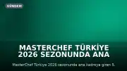 MasterChef Türkiye 2026 Sezonunda Ana Kadroya 5. Yarışmacı Seçildi