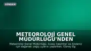 Meteoroloji Genel Müdürlüğü'nden Kuvvetli Sağanak ve Sert Rüzgar Uyarısı