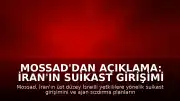 Mossad'dan Açıklama: İran'ın Suikast Girişimi Engellendi