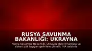 Rusya Savunma Bakanlığı: Ukrayna limanları ve gemilerine yönelik İHA saldırıları devam ediyor