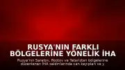 Rusya'nın Farklı Bölgelerine Yönelik İHA Saldırıları: Saratov'da 1 Can Kaybı