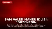 Şam Valisi Maher Idlibi: "Düzeneğin ilkel yöntemlerle hazırlandığı tespit edildi"