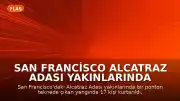 San Francisco Alcatraz Adası Yakınlarında Tekne Yangını: 1 Kişi Kayıp