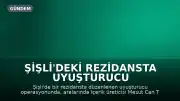 Şişli'deki Rezidansta Uyuşturucu Operasyonu: Mesut Can Tomay ve 2 Şüpheli Hakkında Adli Kontrol Kararı