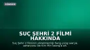 Suç Şehri 2 Filmi Hakkında Detaylar: Konusu ve Oyuncu Kadrosu