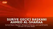 Suriye Geçici Başkanı Ahmed al-Sharaa Yeni Meclis İçin Son 70 Atamayı Gerçekleştirdi