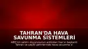 Tahran'da Hava Savunma Sistemleri Devreye Alındı