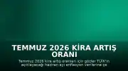 Temmuz 2026 Kira Artış Oranı Beklentisi: Haziran Enflasyon Verileri Takip Ediliyor