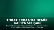 Tokat Erbaa'da Demir Kapıya Sıkışan Köpek İtfaiye Tarafından Kurtarıldı