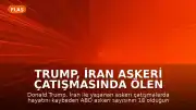 Trump, İran Askeri Çatışmasında Ölen ABD Askeri Sayısının 18 Olduğunu Duyurdu