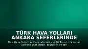 Türk Hava Yolları Ankara Seferlerinde Ücretsiz İade ve Değişiklik Hakkı Tanımladı