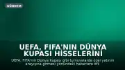 UEFA, FIFA'nın Dünya Kupası Hisselerini Satma Planlarına Tepki Gösterdi