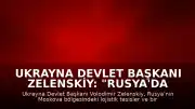 Ukrayna Devlet Başkanı Zelenskiy: "Rusya'da bazı lojistik tesisler ile bir petrol deposuna saldırı düzenledik"