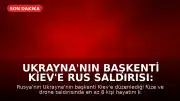Ukrayna'nın Başkenti Kiev'e Rus Saldırısı: En Az 8 Ölü