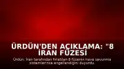 Ürdün'den Açıklama: "8 İran füzesi engellendi"