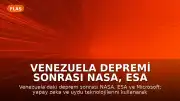 Venezuela Depremi Sonrası NASA, ESA ve Microsoft'tan Teknolojik İş Birliği