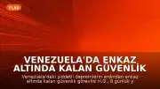 Venezuela'da Enkaz Altında Kalan Güvenlik Görevlisi 8 Gün Sonra Kurtarıldı