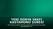 Yeni Dünya Vakfı Kastamonu Şubesi Açılış Töreni Gerçekleştirildi