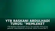 YTB Başkanı Abdulhadi Turus: "Memleket Yolu" aracını Ankara'dan uğurladı