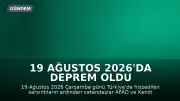 19 Ağustos 2026'da Deprem Oldu mu? AFAD ve Kandilli Sonuçları Açıklıyor
