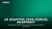 28 Ağustos 2026 Güncel Akaryakıt Fiyatları: Benzine Zam Var mı, İndirim Bekleniyor mu?