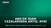 ABD'de İdam Cezalarında Artış: Aynı Gün İçinde Üç Mahkumun İnfazı Planlanıyor