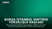 Borsa İstanbul Haftaya Yükselişle Başladı