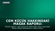 Cem Küçük Hakkındaki MASAK Raporu: Para Hareketliliği İncelendi