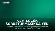 Cem Küçük Soruşturmasında Yeni Gözaltılar